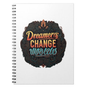 "Dreamers Change Worlds." Anteckningsbok