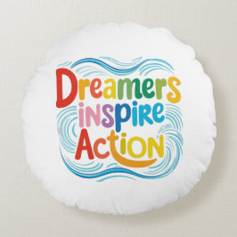 Dreamers Inspire Action Rund Kudde
