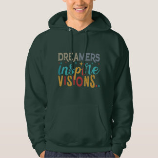 Dreamers Inspire Visions Hoodie