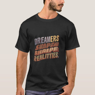 Dreamers Shape Reties T Shirt