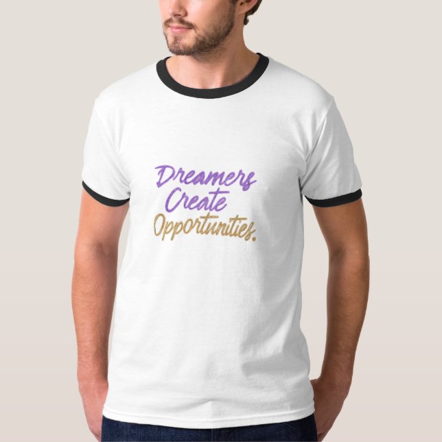 Dreamers skapar möjligheter. t shirt (Framsida)