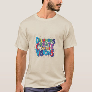 Dreamers Skapar vision T Shirt