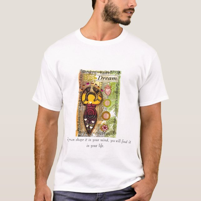 dreamgoddess om du kan forma det i ditt, varar t shirt (Framsida)