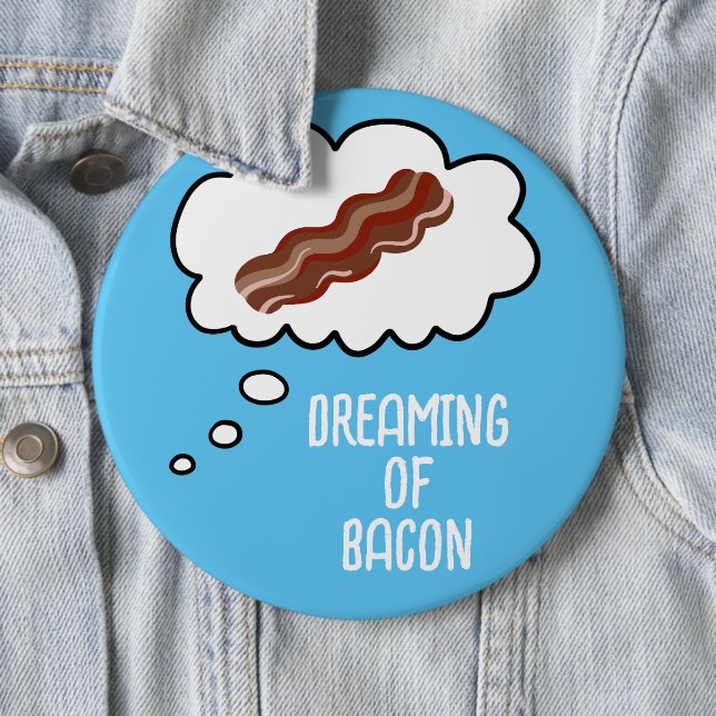 Dreaming of Bacon Funny Button Knapp (In Situ)