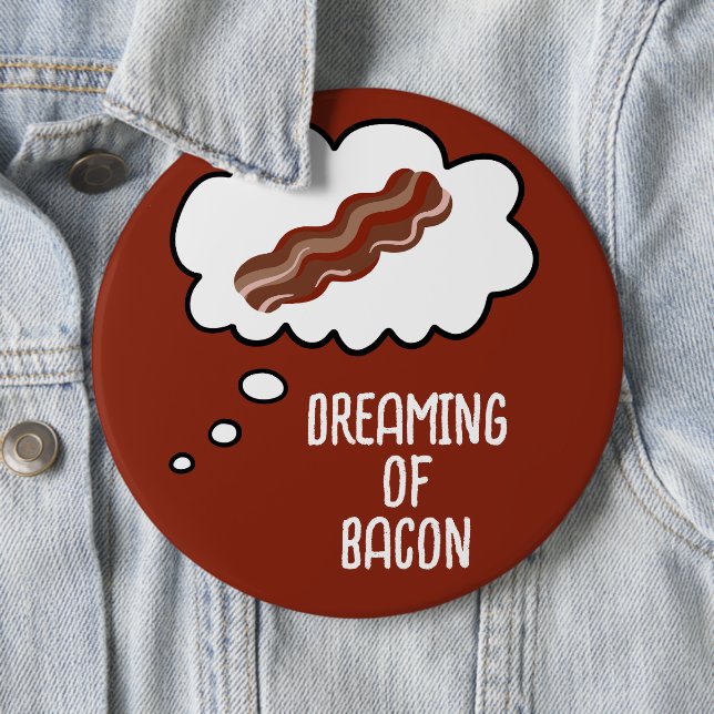 Dreaming of Bacon Funny Button Knapp (In Situ)