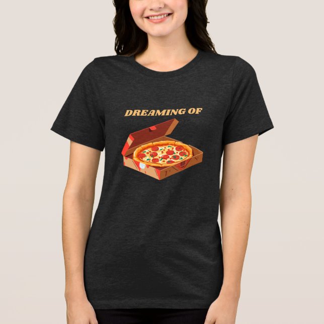 Dreaming of Pizza T-Shirt - Funny Pizza Älskare Gi (Framsida)