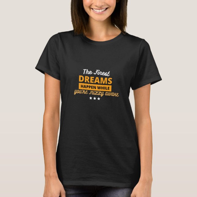 Dreams AVakna: inspirationcitattecken T Shirt (Framsida)