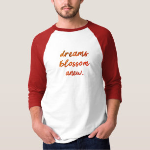 Dreams Blommar Anew T-Shirt