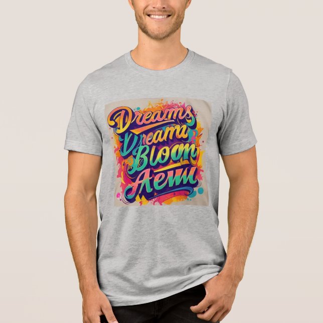 Dreams Bloom Anew T Shirt (Framsida)