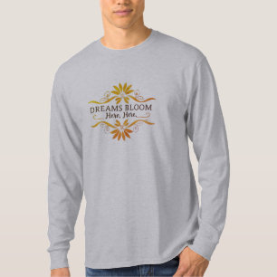 Dreams Bloom hit T Shirt