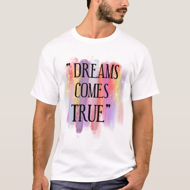 Dreams Comes True T Shirt (Framsida)