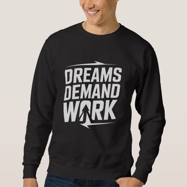 Dreams Demand Work – Motivational T-Shirt Lång Ärmad Tröja (Framsida)