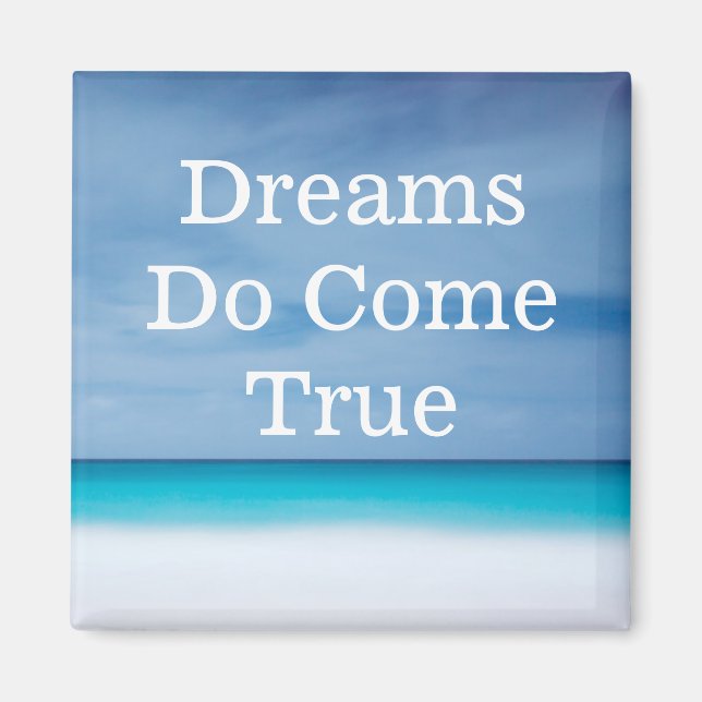 Dreams Do Kom True motivationsmagnet Magnet (Framsidan)