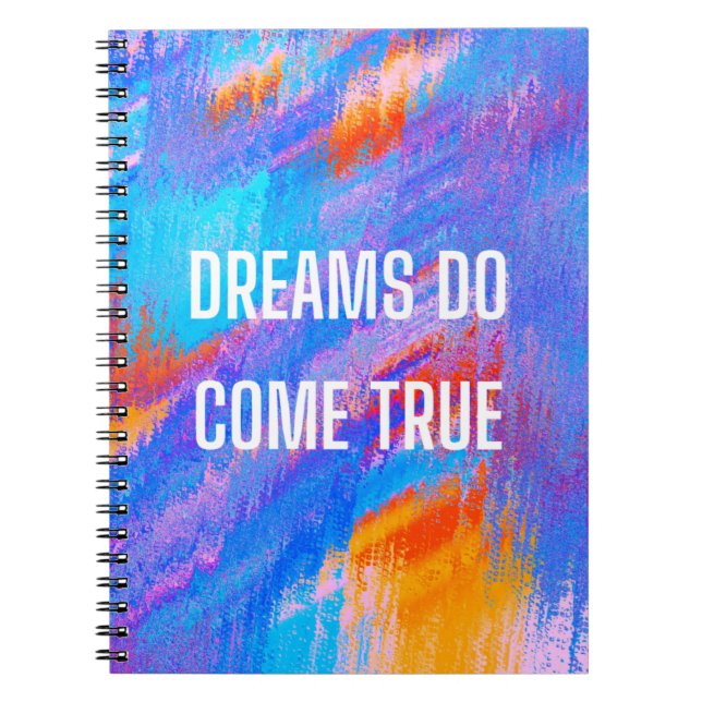 Dreams Do Kom True Notebook Anteckningsbok (Framsidan)