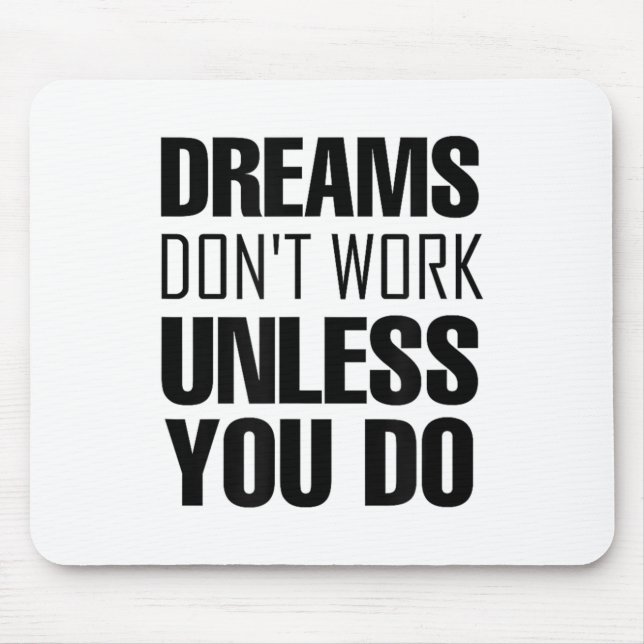 Dreams Don`t Work Unless You Do Men Women Kids Tee Musmatta (Framsidan)