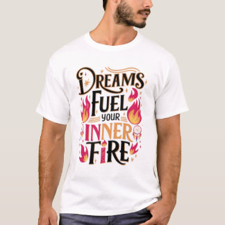 Dreams Fuk din inre brand T Shirt