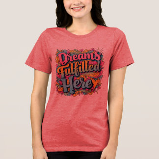 Dreams Fulfill here - Motivational Hand Drawn Gr T Shirt