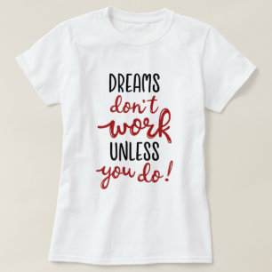 Dreams fungerar inte om du inte gör det t shirt