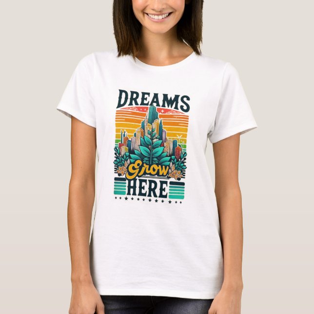 Dreams Grow hit T Shirt (Framsida)