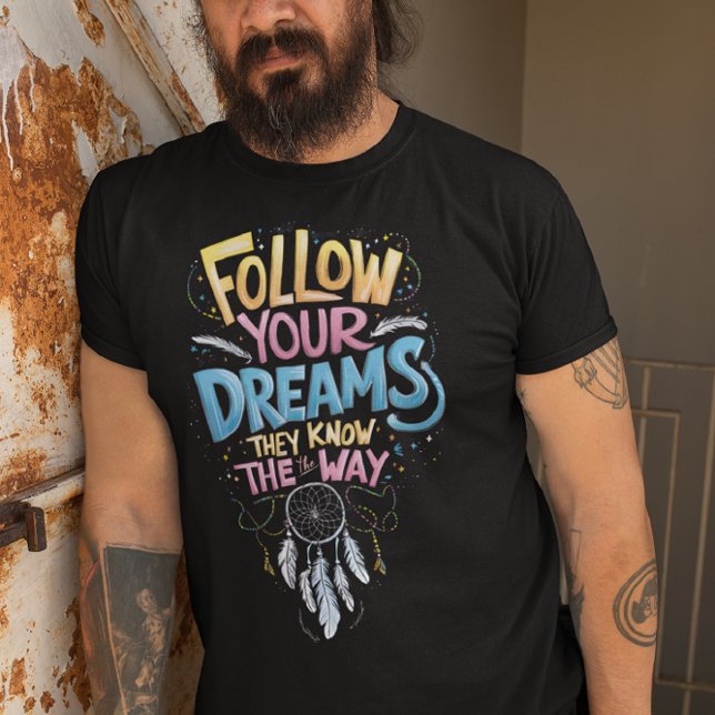 Dreams Guidance: Följ dina drömmar de känner till T Shirt (Skapare uppladdad)