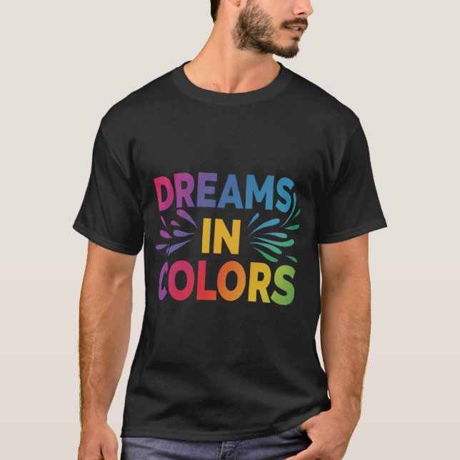 Dreams i Färg T Shirt (Framsida)