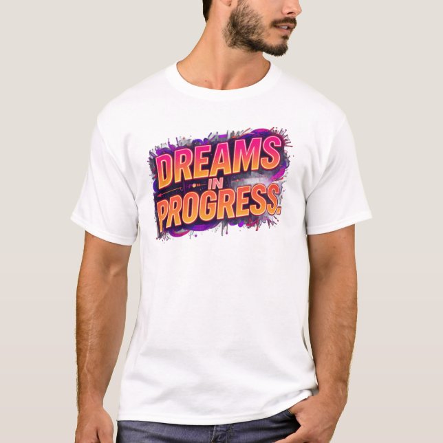 Dreams in Progress | Bold Motivational Neon Quote  T Shirt (Framsida)