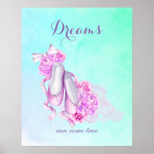 Dreams kan Kom True Ballet Shoes i Rosa Poster