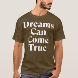 Dreams kan Kom True Retro Typography Motivational T Shirt