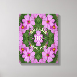 Dreams Kom True Cosmos Flowers Inspirational Canvastryck