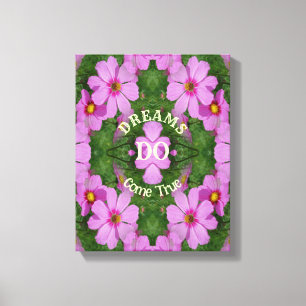 Dreams Kom True Cosmos Flowers Inspirational Canvastryck