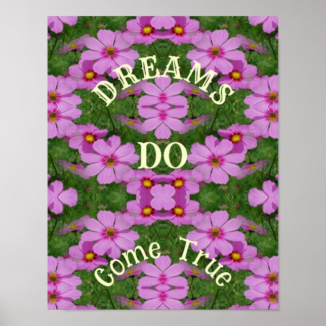 Dreams Kom True Cosmos Flowers Inspirational Poster (Framsidan)