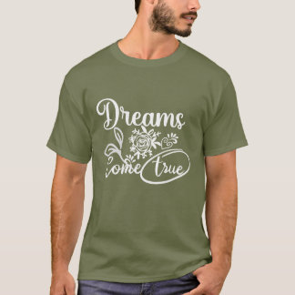 Dreams Kom True Inspirational Typography T-Shirt