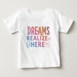 Dreams Realize here T Shirt