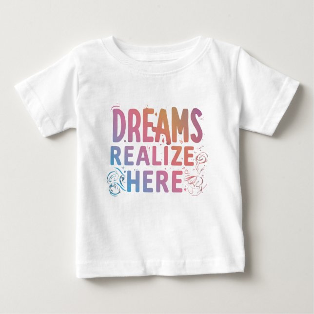 Dreams Realize here T Shirt (Framsida)