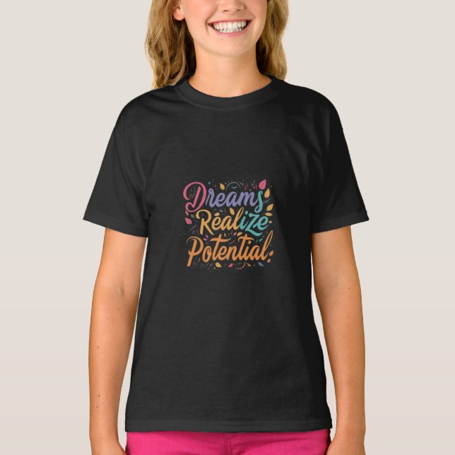 Dreams Realize Potential T Shirt (Framsida)