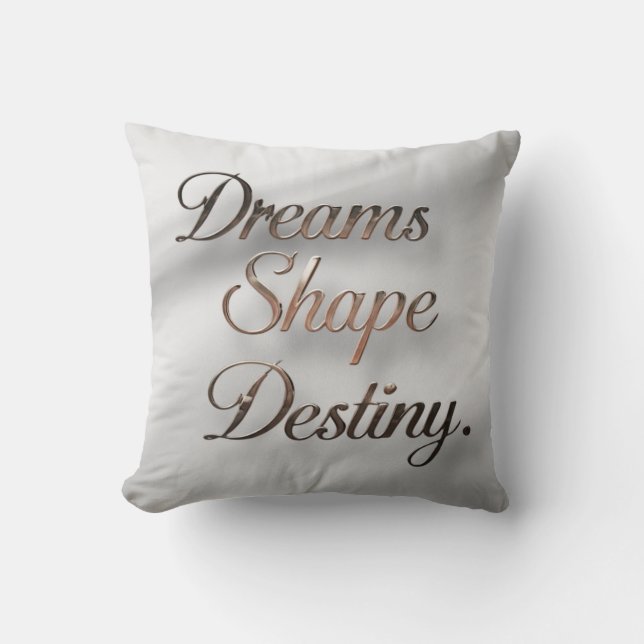 Dreams Shape Destiny Kudde (Framsida)