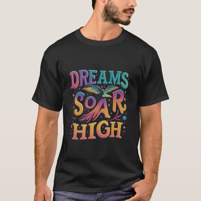 Dreams soar high t shirt (Framsida)