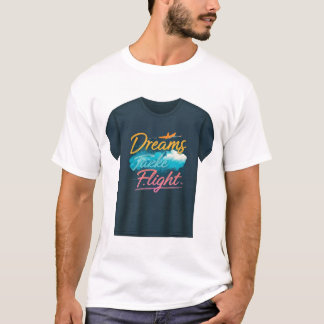 Dreams Take Flight T Shirt