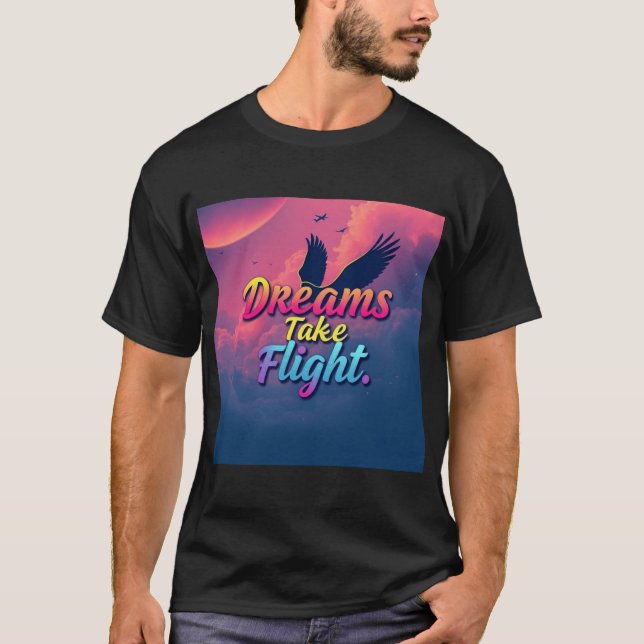 Dreams Take Flight T Shirt (Framsida)