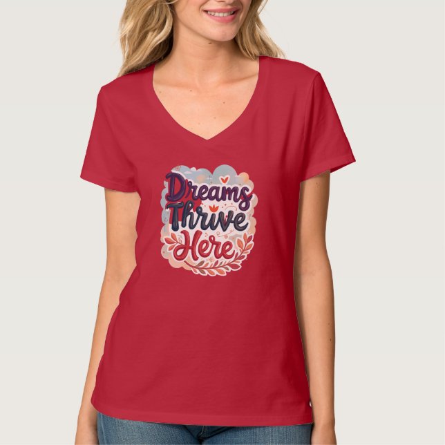 Dreams Thrive här - Vibrant & Upliiting Abstrakt T Shirt (Framsida)