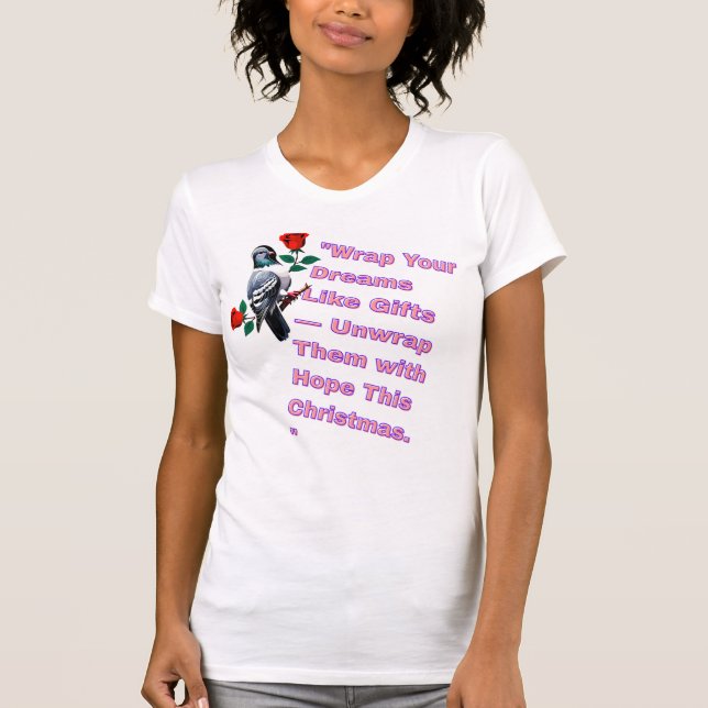 Dreams Wrapped in Hope T Shirt (Framsida)