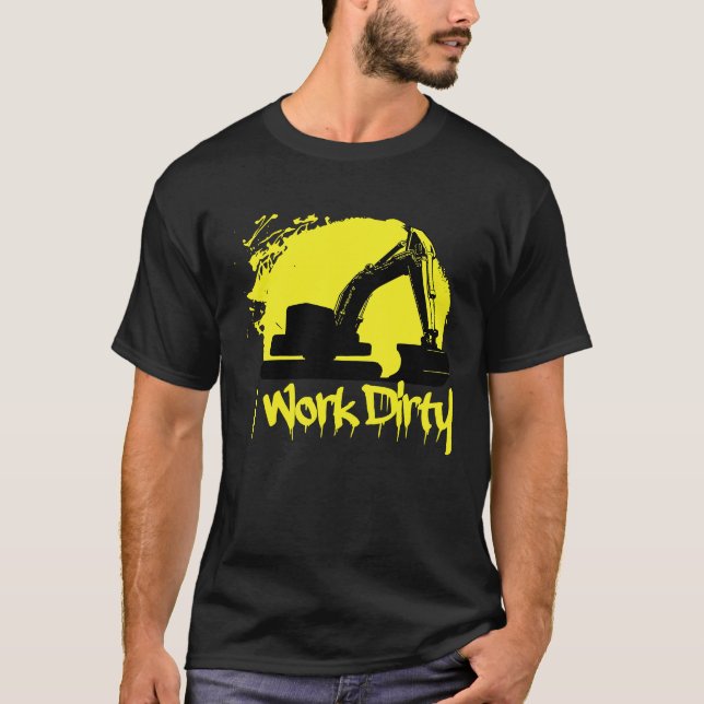 Dredger Heavy Equipment Excavator Operator I work  T Shirt (Framsida)