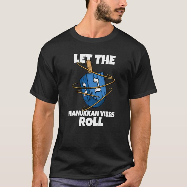 Dreidel Let the Hanukkah Vibes Roll Jewish Holiday T Shirt (Framsida)