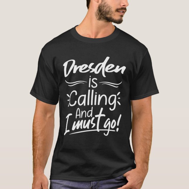 Dresden ringer och jag måste gå bra Tyskland Tra T Shirt (Framsida)