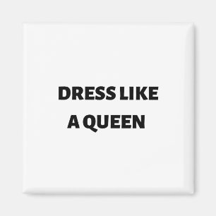 Dress som en drottning magnet