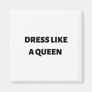 Dress som en drottning magnet