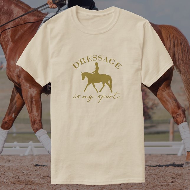 Dressage är min sport |  elegant t shirt (Skapare uppladdad)