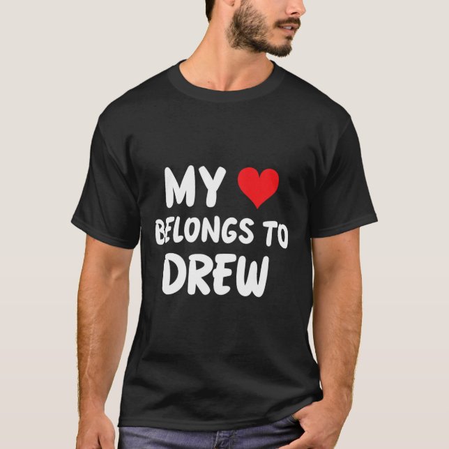 Drew - Mina hjärteTillhör att drömma - Kärlek T Shirt (Framsida)