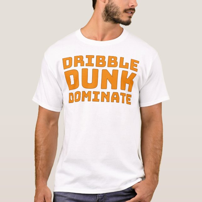 Dribble Dunk Dominate T Shirt (Framsida)