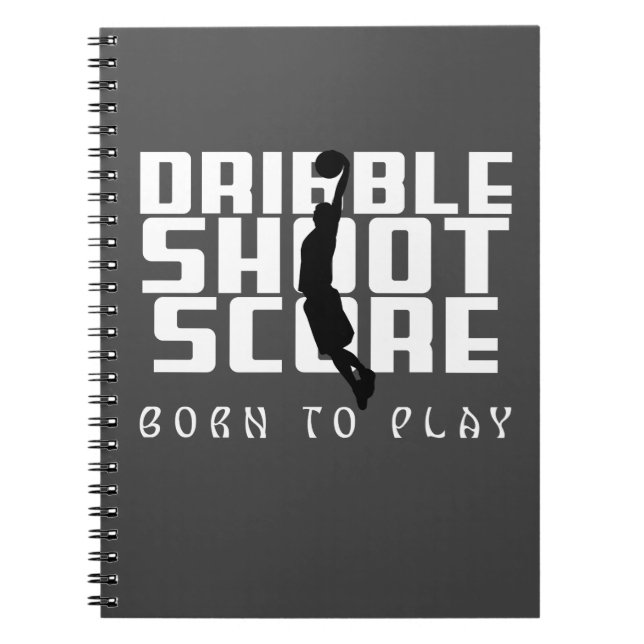Dribble Shoot Score Basketball Anteckningsbok (Framsidan)